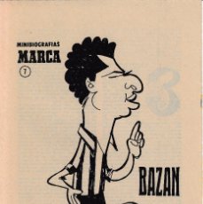 Coleccionismo deportivo: 3 JULIO 1972. BAZAN, EL CAÑONERO DE LA ALGABA. MINIBIOGRAFIAS MARCA 7. FUTBOLISTA