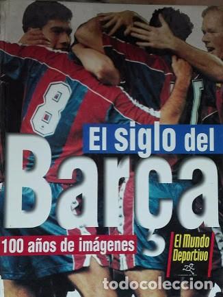 Sports collectibles: Libro El siglo del Bar&ccedil;a - 100 a&ntilde;os de im&aacute;genes
