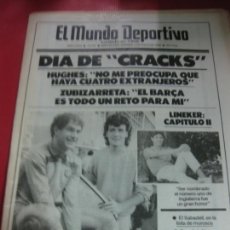 Coleccionismo deportivo: EL MUNDO DEPORTIVO Nº 19747. DIA DE CRACKS: HUGHES, ZUBIZARRETA, LINEKER. 4 JULIO 1986 . Lote 169283652