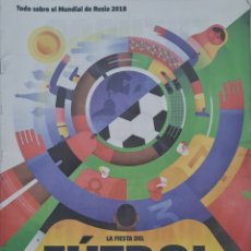 Coleccionismo deportivo: TODO SOBRE EL MUNDIAL DE RUSIA 2018 - LA FIESTA DEL FUTBOL. Lote 363063770