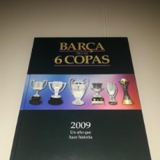 Coleccionismo deportivo: LIBRO EL BARÇA DE LAS 6 COPAS FC BARCELONA BARÇA MESSI SPORT MUNDO DEPORTIVO