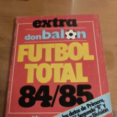 Coleccionismo deportivo: EXTRA DON BALON. FUTBOL TOTAL 84/85 TODOS DATOS DE 1º 2º 2ºB Y 3º DIVISION