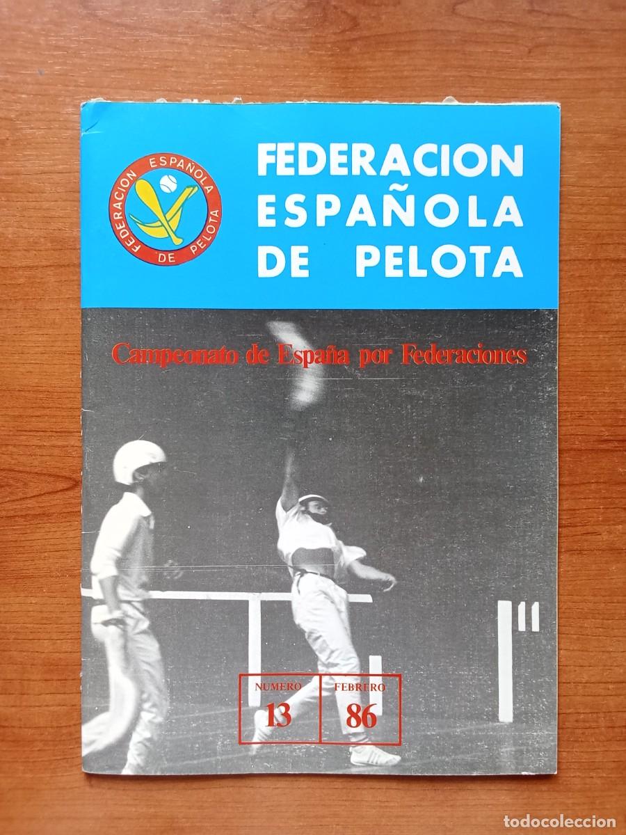 Coleccionismo deportivo: Revista n&ordm; 13 FEDERACION ESPA&Ntilde;OLA DE PELOTA Campeonato de Espa&ntilde;a por Federaciones 1986