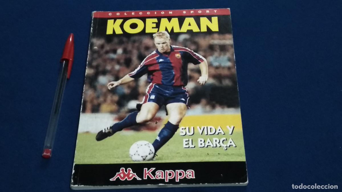 Coleccionismo deportivo: KOEMAN - SU VIDA Y EL BAR&Ccedil;A - COLECCION SPORT 1995 - 129 PAGINAS VER FOTOS