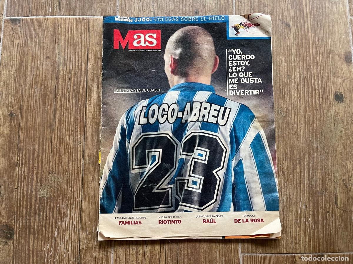 Coleccionismo deportivo: REVISTA MAS 1998 LOCO ABREU P&Oacute;STER DONDE SALE RA&Uacute;L RIOTINTO CUNA DEL F&Uacute;TBOL DEPORTE PEDRO DE LA ROSA