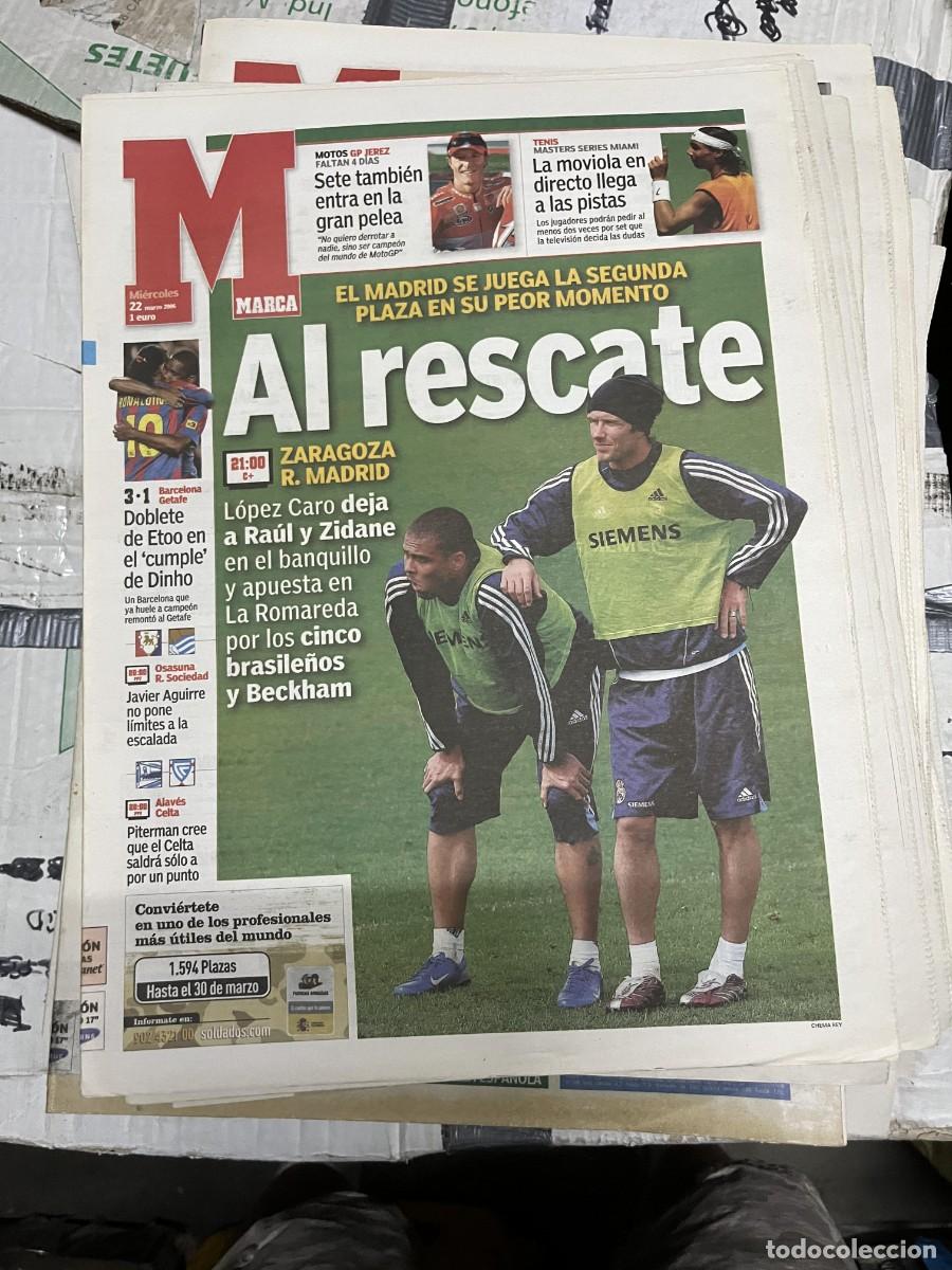 Collezionismo sportivo: MARCA (22-3-2006) BARCELONA 3-1 GETAFE ZARAGOZA REAL MADRID RONALDO NAZARIO BECKHAM