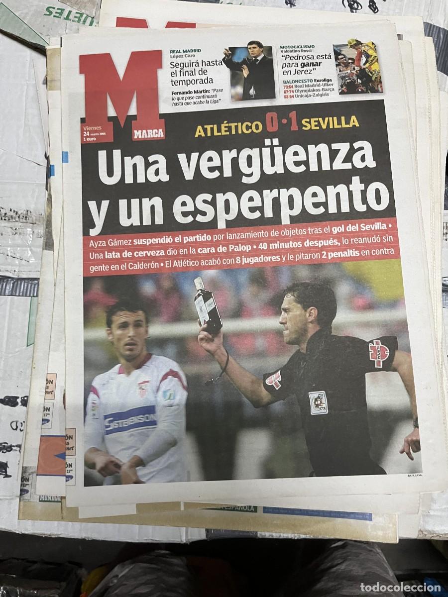 Coleccionismo deportivo: MARCA (24-3-2006) LOPEZ CARO ROSSI ATLETICO MADRID 0-1 SEVILLA AYZA GAMEZ