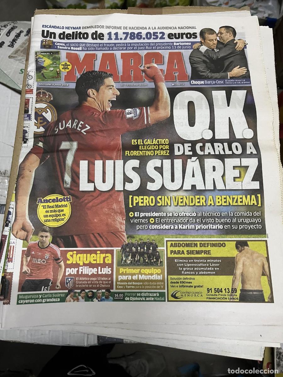 Coleccionismo deportivo: MARCA (4-6-2014) LUIS SUAREZ FICHAJE REAL MADRID BENZEMA SIQUEIRA ESCANDALO NEYMAR BARCELONA