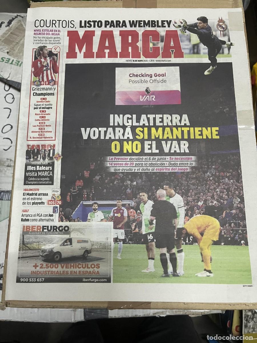 Coleccionismo deportivo: MARCA (16-5-2024) COURTOIS REAL MADRID GETAFE 0-3 ATLETICO MADRID FUTBOL SALA VAR