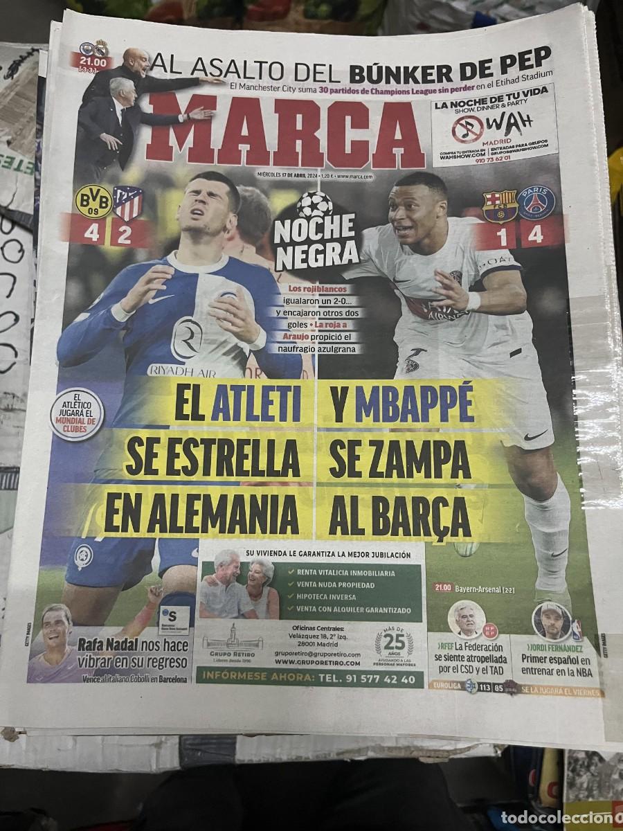Coleccionismo deportivo: MARCA (17-4-2024) BORUSSIA DORTMUND 4-2 ATLETICO MADRID BARCELONA 1-4 PSG CITY REAL MADRID