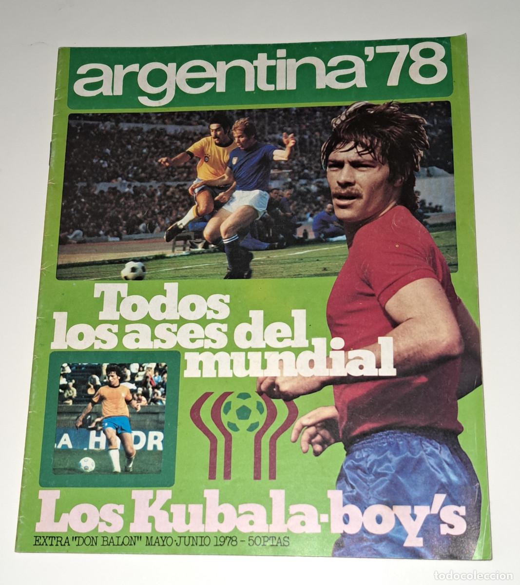 Coleccionismo deportivo: EXTRA DON BALON - ARGENTINA '78 - TODOS LOS ASES DEL MUNDIAL - LOS KUBALA BOY'S