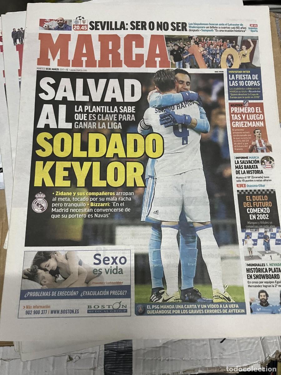 Coleccionismo deportivo: MARCA (14-3-2017)KEYLOR NAVAS REAL MADRID MOVISTAR INTER CAMPEON LEICESTER SEVILLA OSASUNA 1-1 EIBAR