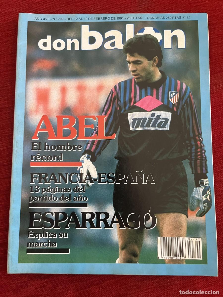 Coleccionismo deportivo: REVISTA DON BALON # 799 (19-2-1991) ABEL RESINO FRANCIA ESPA&Ntilde;A SELECCION POSTER BUTRAGUE&Ntilde;O