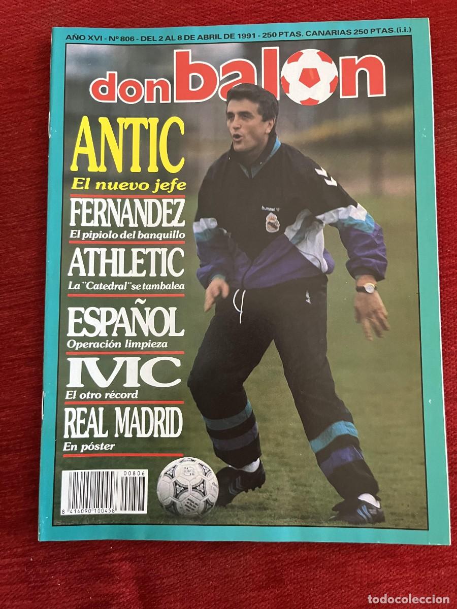 Coleccionismo deportivo: REVISTA DON BALON # 806 (8-4-1991) ANTIC FERNANDEZ ATHLETIC IVIC POSTER PLANTILLA REAL MADRID