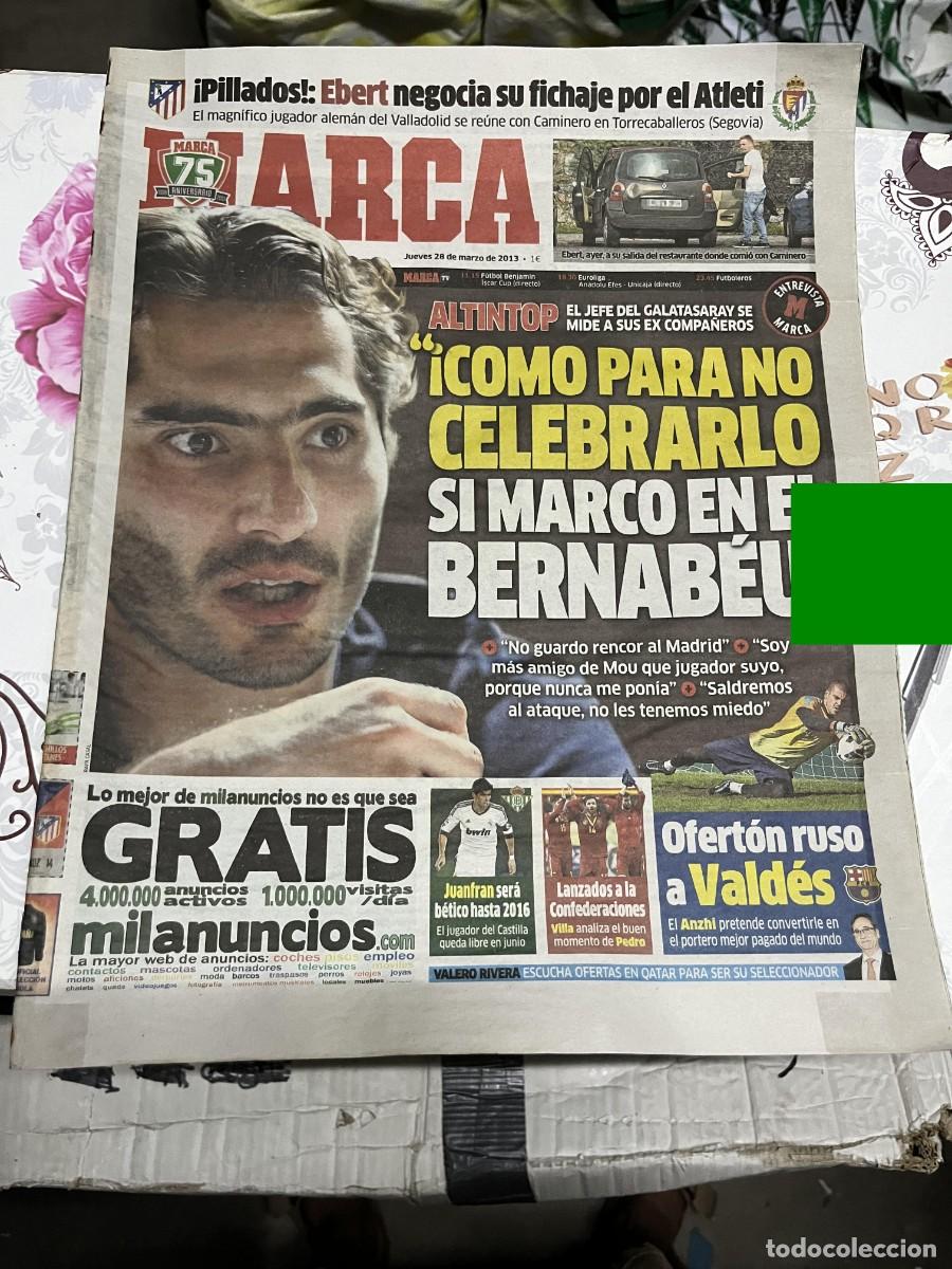 Coleccionismo deportivo: MARCA (28-3-2013) ALTINTOP GALATASARAY REAL MADRID EBERT POSIBLE FICHAJE ATLETICO MADRID