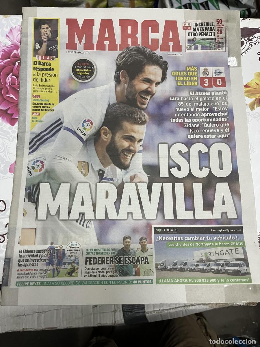 Coleccionismo deportivo: MARCA(3-4-2017)ISCO REAL MADRID 3-0 ALAVES JORNADA LIGA GRANADA 1-4 BARCELONA VALENCIA 3-0 DEPORTIVO