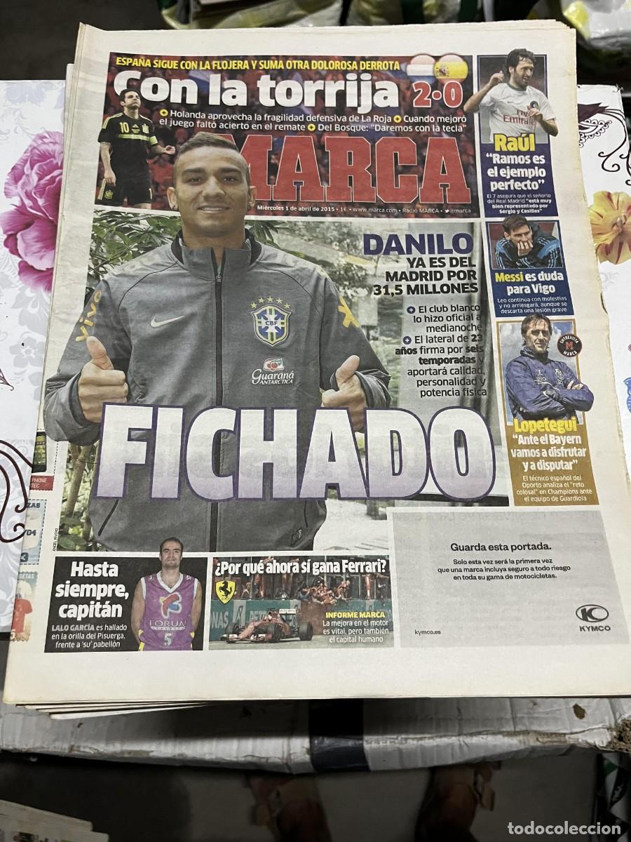 Coleccionismo deportivo: MARCA (1-4-2015) FICHAJE DANILO REAL MADRID MUERTE LALO GARCIA HOLANDA 2-0 ESPA&Ntilde;A