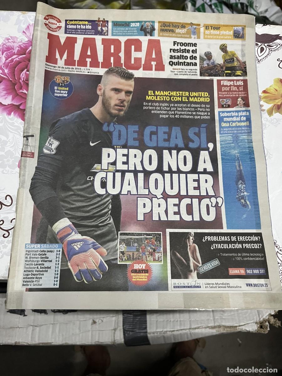 Coleccionismo deportivo: MARCA (26-7-2015) DAVID DE GEA FICHAJE REAL MADRID MANCHESTER UNITED FROOME NUMANCIA 0-2 ATLETICO
