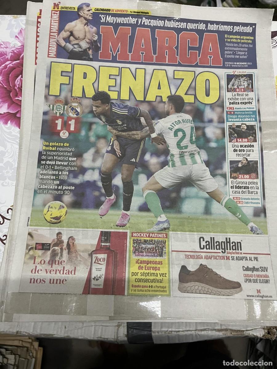Coleccionismo deportivo: MARCA (10-12-2023) BETIS 1-1 REAL MADRID MARAVILLA MARTINEZ BOXEO HOY ATLETICO ALMERIA BAR&Ccedil;A GIRONA