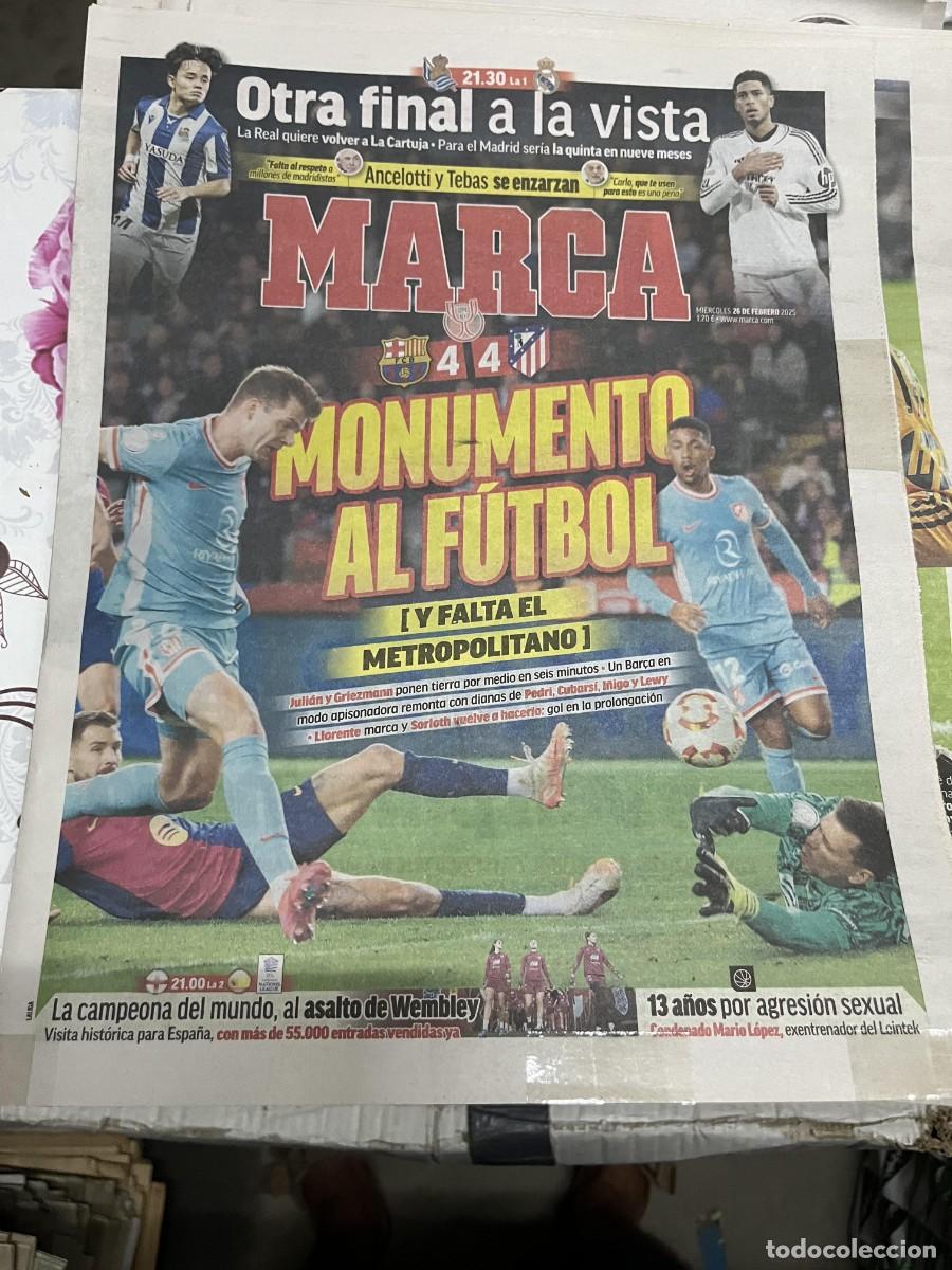 Coleccionismo deportivo: MARCA (26-2-2025) HOY COPA REAL SOCIEDAD REAL MADRID BARCELONA 4-4 ATLETICO MADRID