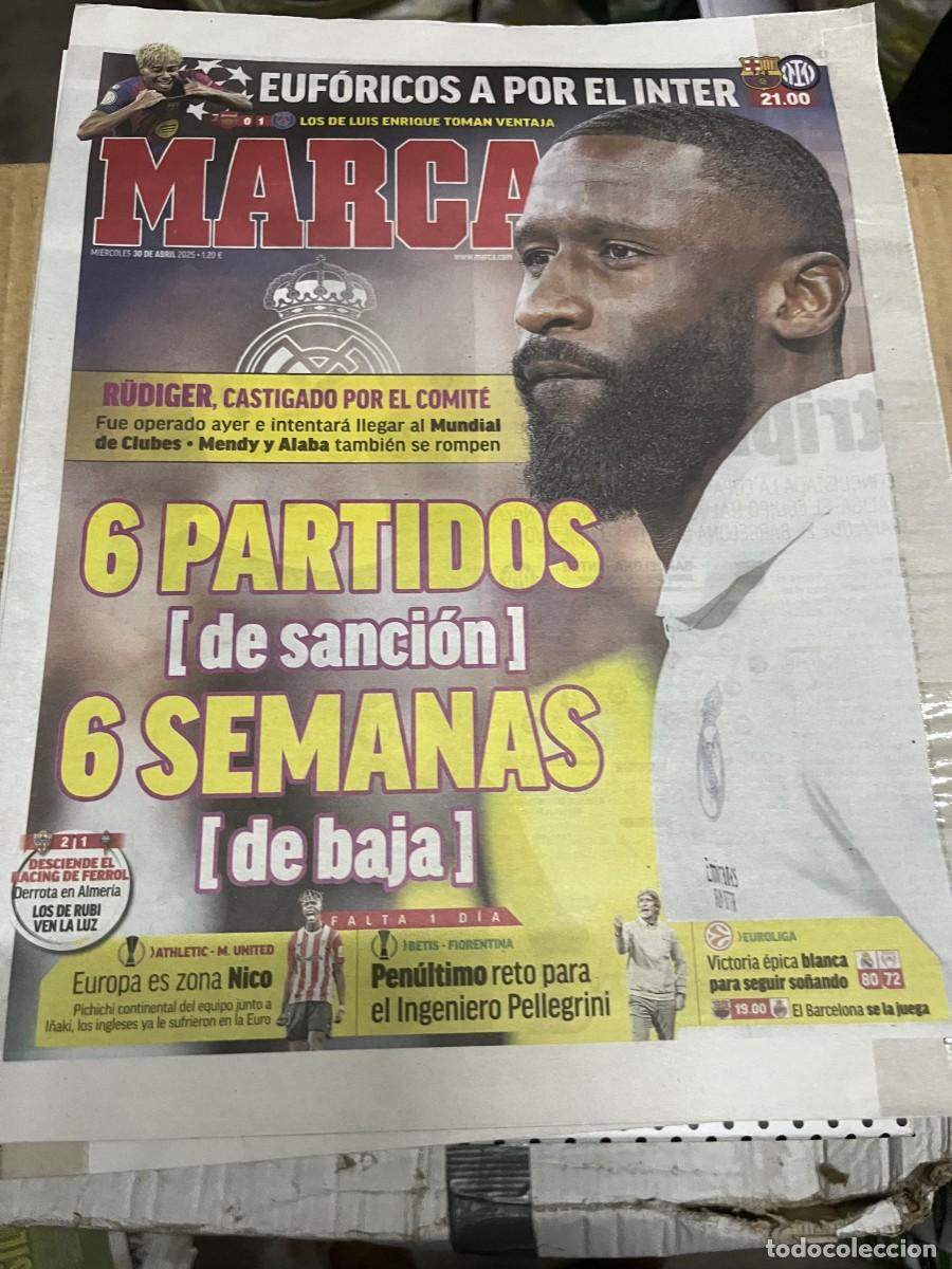Coleccionismo deportivo: MARCA (30-4-2025) RUDIGER REAL MADRID CHAMPIONS BARCELONA INTER MILAN DESCENSO RACING FERROL