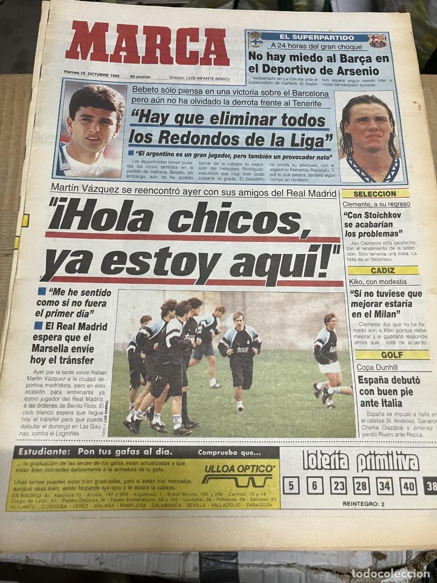 Collectionnisme sportif: MARCA (16-10-1992) BEBETO REDONDO DEPORTIVO CORU&Ntilde;A BARCELONA MARTIN VAZQUEZ REAL MADRID SCHUSTER