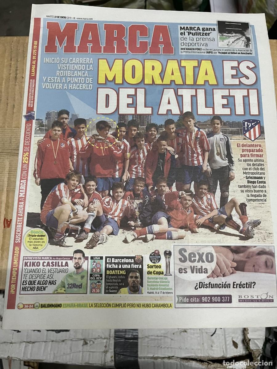 Coleccionismo deportivo: MARCA (22-1-2019) POSIBLE FICHAJE MORATA ATLETICO MADRID ENTREVISTA KIKO CASILLA