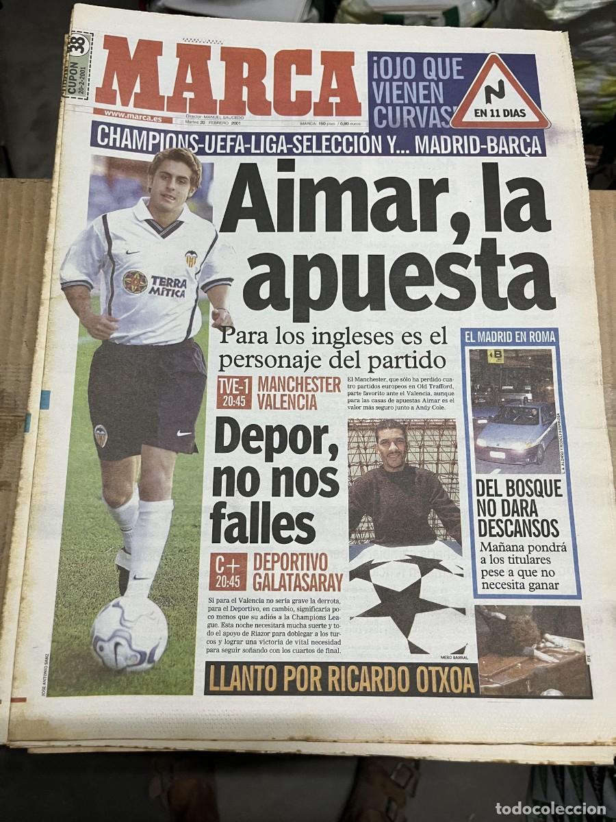 Coleccionismo deportivo: MARCA (20-2-2001) AIMAR HOY MANCHESTER UNITED VALENCIA DEPORTIVO CORU&Ntilde;A GALATASARAY RICARDO OTXOA