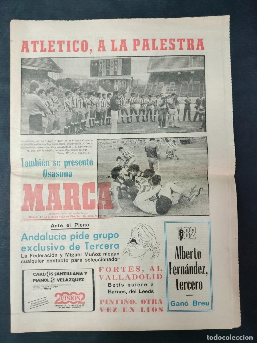 Sports collectibles: DIARIO MARCA 17 DE JULIO 1982 PRESENTACI&Oacute;N ATLETICO DE MADRID Y OSASUNA EXCELENTE ESTADO!!