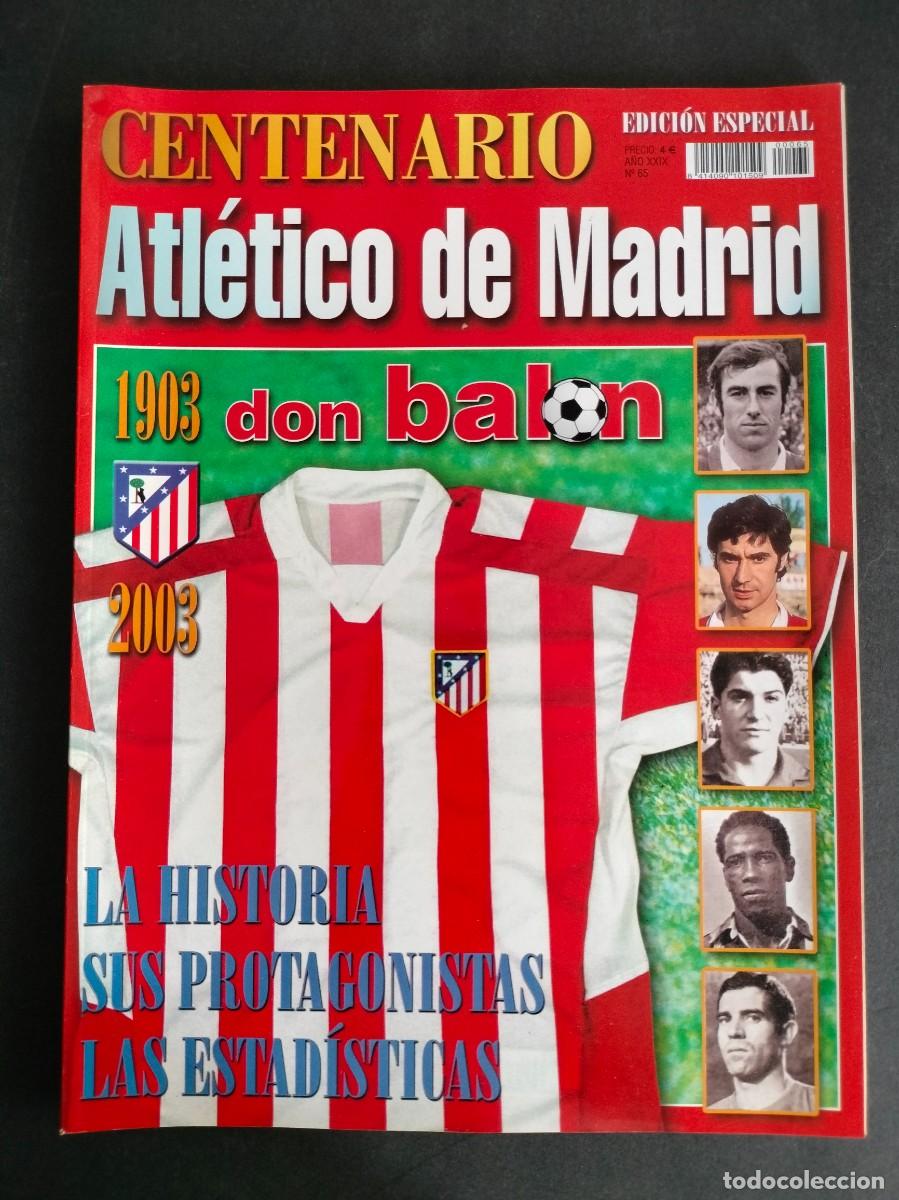 Coleccionismo deportivo: DON BALON N&ordm; 65 EDICION ESPECIAL CENTENARIO ATLETICO DE MADRID 1903-2003 ESTADO DE KIOSCO!!