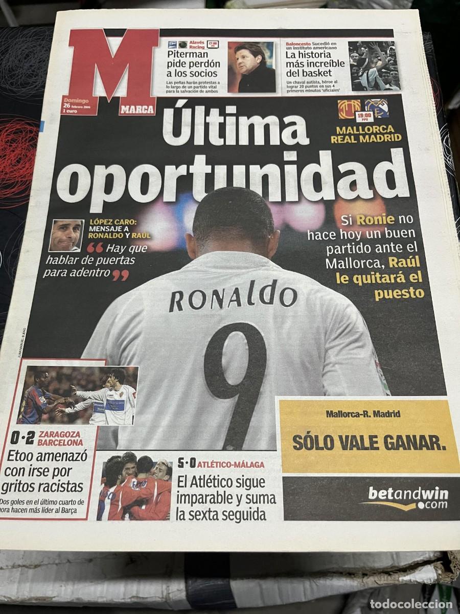 Coleccionismo deportivo: MARCA (26-2-2006)RONALDO NAZARIO HOY MALLORCA REAL MADRID ZARAGOZA 0-2 BARCELONA ATLETICO 5-0 MALAGA