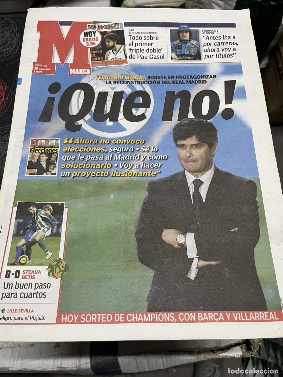 Coleccionismo deportivo: MARCA (10-3-2006) FERNANDO MARTIN ELECCIONES REAL MADRID ALONSO STEAUA 0-0 BETIS LILLE 1-0 SEVILLA