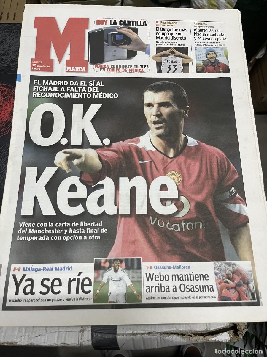 Coleccionismo deportivo: MARCA (12-12-2005) FICHAJE KEANE REAL MADRID ALBERTO GARCIA MALAGA 0-2 REAL MADRID WEBO CARLOS SAINZ