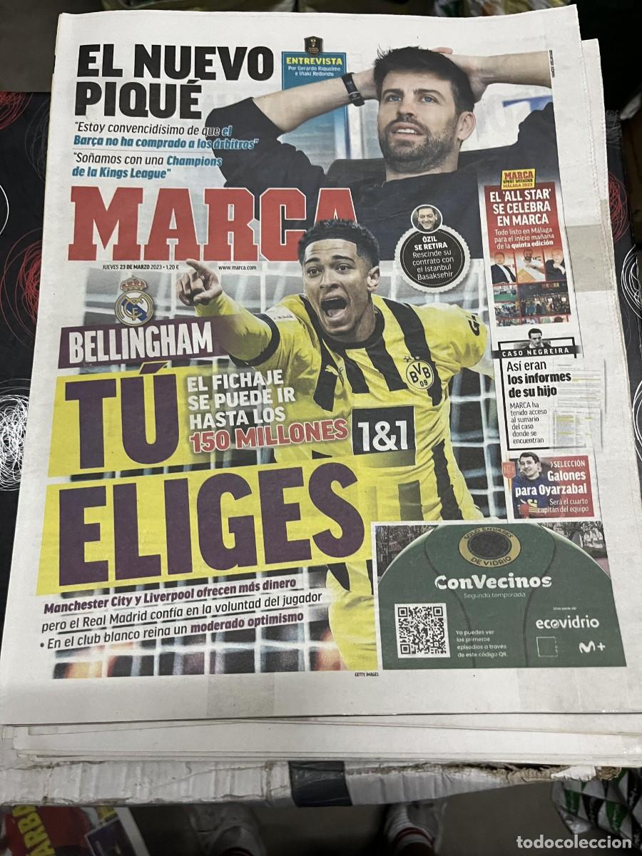 Coleccionismo deportivo: MARCA (23-3-2023) ENTREVISTA PIQUE FICHAJE BELLINGHAM REAL MADRID OYARZABAL CASO NEGREIRA