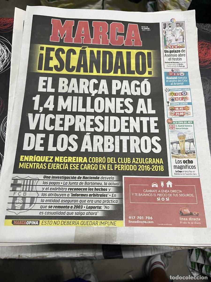 Coleccionismo deportivo: MARCA (16-2-2023) ESCANDALO CASO NEGREIRA BARCELONA REAL MADRID 4-0 ELCHE ARSENAL 1-3 CITY
