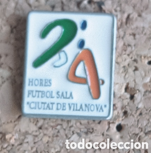 Coleccionismo deportivo: PIN 24 HORAS FUTBOL SALA CIUTAT DE VILANOVA