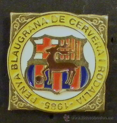Sammelleidenschaft Sport: PIN DE FUTBOL PE&Ntilde;A BARCELONISTA DE CERVERA &Iacute; RODALIA 1985