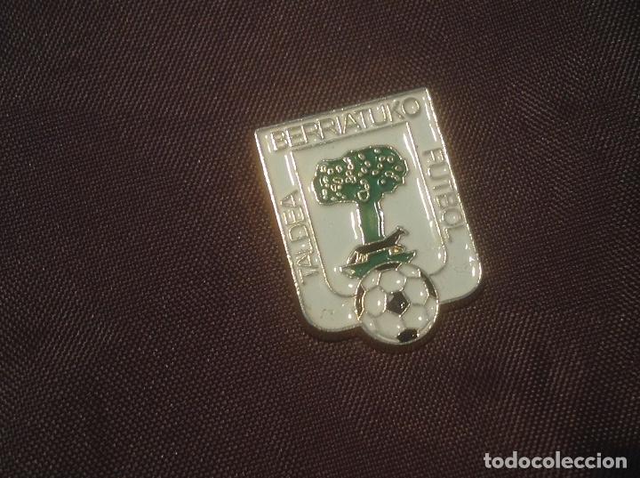 Collezionismo sportivo: Pin Sin Aguja Taldea Berriatuko Futbol