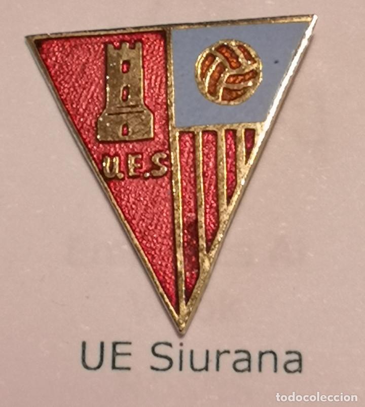Collezionismo sportivo: PIN FUTBOL - GIRONA - SIURANA - UE SIURANA