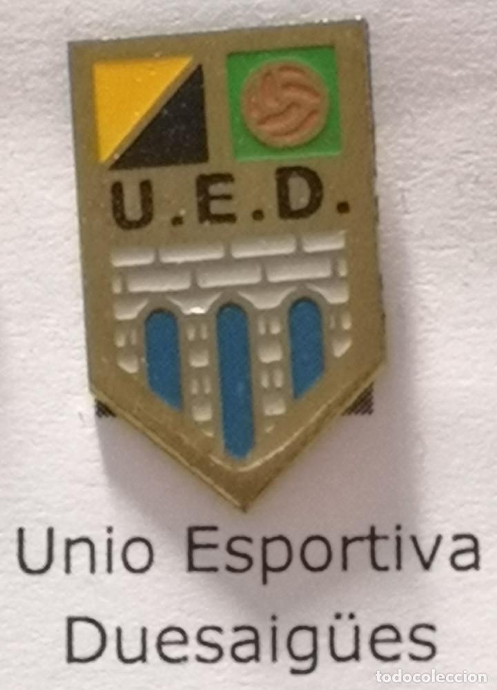 Collectionnisme sportif: PIN FUTBOL - TARRAGONA - DUESAIGUES - UE DUESAIGUES