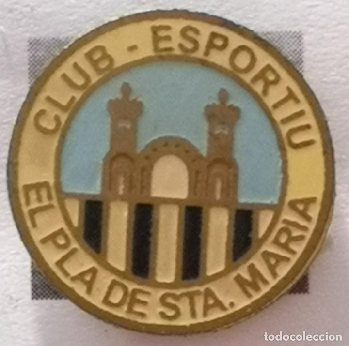 Collezionismo sportivo: PIN FUTBOL - TARRAGONA - EL PLA DE SANTA MARIA - CE EL PLA DE STA MARIA