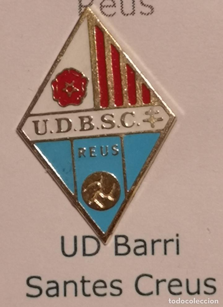 Collezionismo sportivo: PIN FUTBOL - TARRAGONA - REUS - UD BARRIO SANTES CREUS