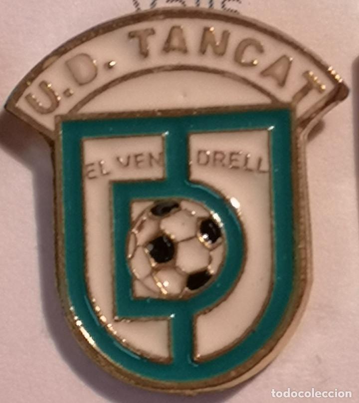 Sammelleidenschaft Sport: PIN FUTBOL - TARRAGONA - EL VENDRELL - UD TANCAT