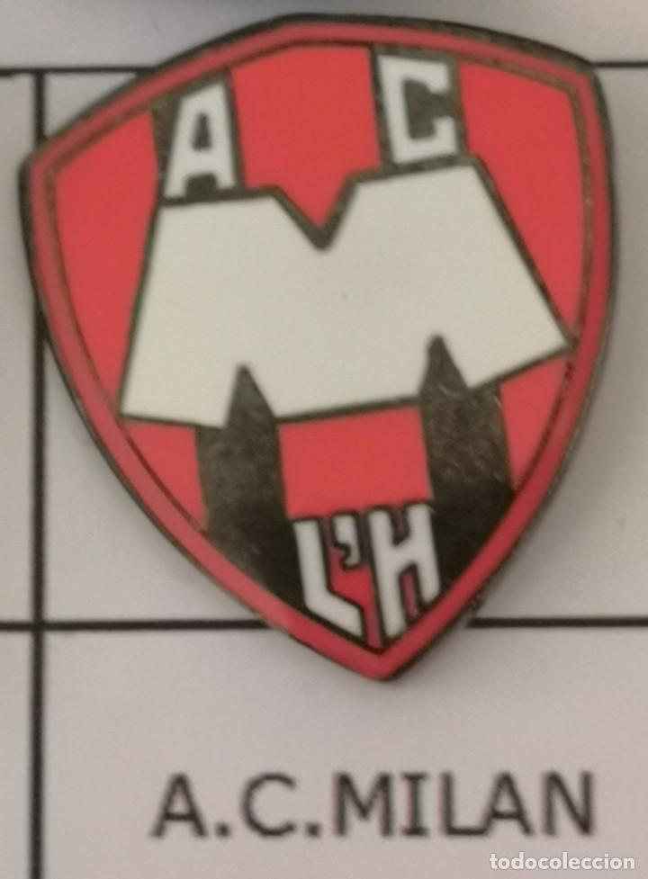 Collectionnisme sportif: PIN FUTBOL - BARCELONA - HOSPITALET DE LLOBREGAT - AC MILAN