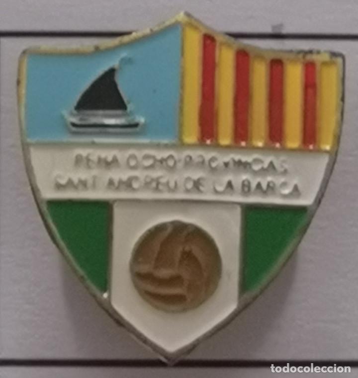 Colecionismo desportivo: PIN FUTBOL - BARCELONA - SANT ANDREU DE LA BARCA - PE&Ntilde;A OCHO PROVINCIAS - Solapa