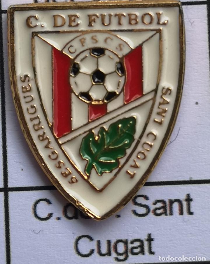 Collectionnisme sportif: PIN FUTBOL - BARCELONA - SANT CUGAT SESGARRIGUES - CF CANT CUGAT SESGARRIGUES