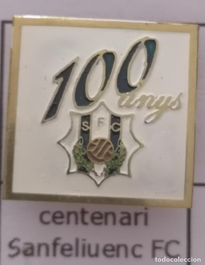 Collectionnisme sportif: PIN FUTBOL - BARCELONA - SANT FELIU DE LLOBREGAT - SANTFELIUENC FC - 100 Aniversario - Solapa