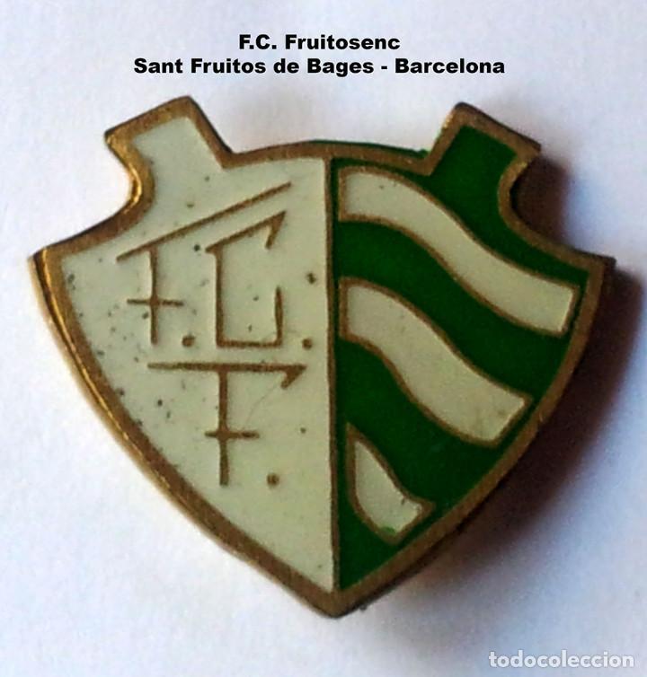 Collectionnisme sportif: PIN FUTBOL - BARCELONA - SANT FRUITOS DE BAGES - FC FRUITOSENC