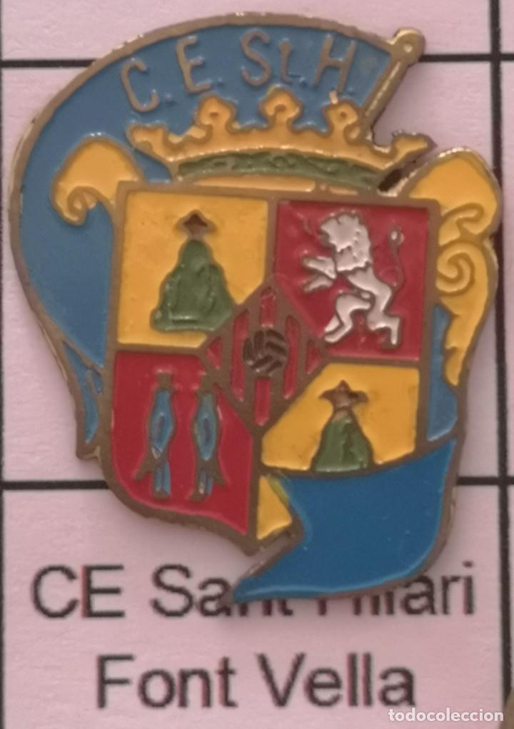 Collectionnisme sportif: PIN FUTBOL - BARCELONA - SANT HILARI SACALM - CE SANT HILARI
