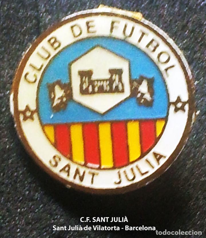 Collectionnisme sportif: PIN FUTBOL - BARCELONA - SANT JULI&Agrave; DE VILATORTA - CF SANT JULIA